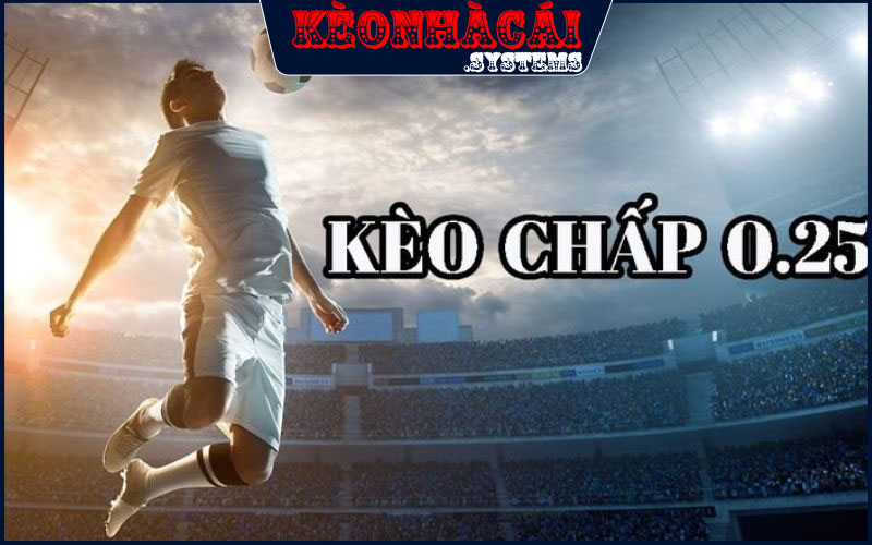 Ví dụ trận đấu có mức chấp 0.25 bàn