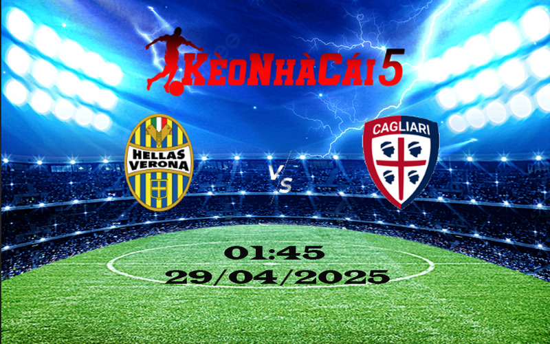 Soi Kèo Nhà Cái Verona Vs Cagliari 29/04/2025 Vòng 34 Serie A