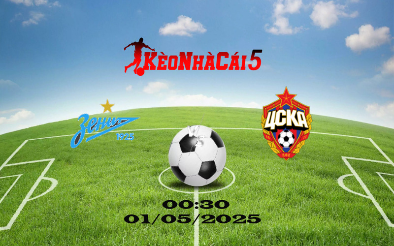 Soi Kèo Nhà Cái Zenit vs CSKA Moscow 01/05/2025 Cúp Nga