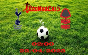 Soi Kèo Nhà Cái Tottenham Vs Nottingham Forest 02h00 Ngày 22/04/2025