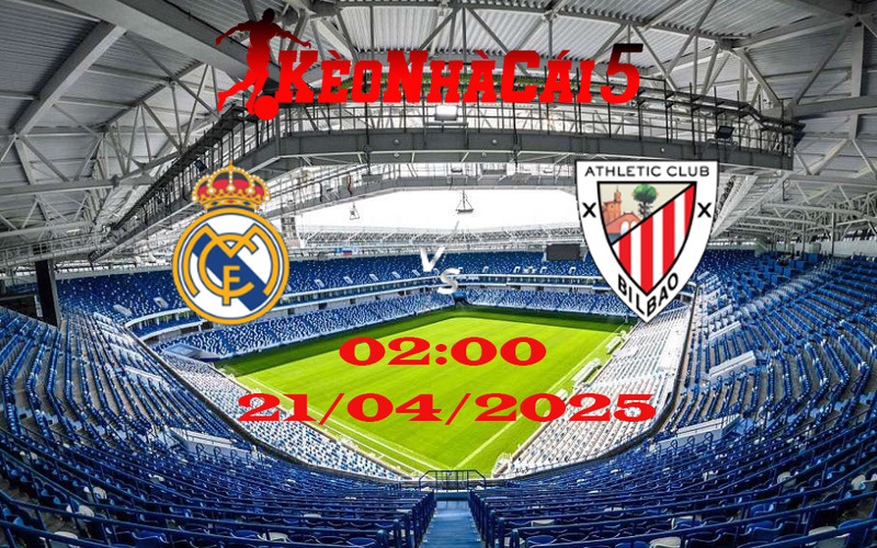 Soi kèo – Nhận định Real Madrid vs Athletic Bilbao (21/04/2025) | Vòng 32 La Liga