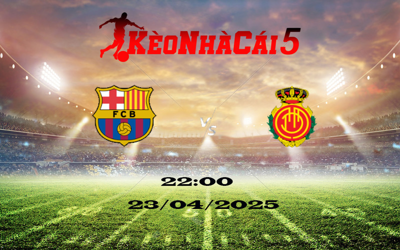 Soi Kèo Nhà Cái Barcelona vs Mallorca 23/04/2025 – Đường Đến Chức Vô Địch