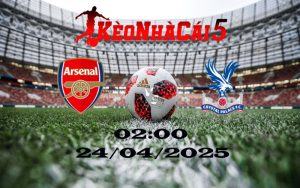 Soi Kèo Chà Cái Arsenal vs Crystal Palace 24/04/2025