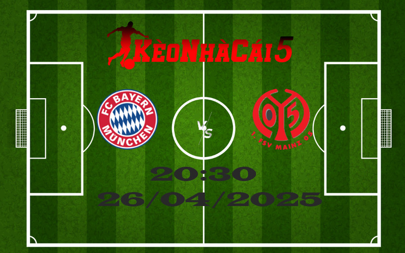 Soi Kèo Nhà Cái Bayern Munich Vs Mainz Ngày 26/04/2025