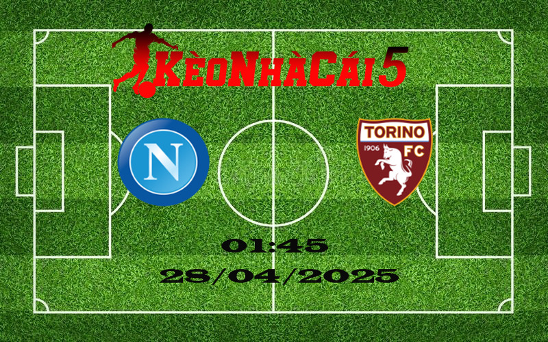 Soi Kèo Nhà Cái Napoli vs Torino 27/04/2025 - VĐQG Italia