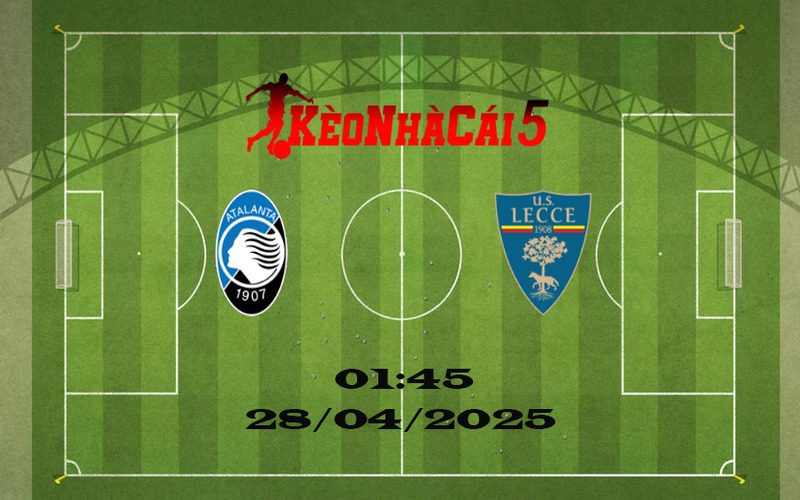 Soi Kèo Nhà Cái Atalanta vs Lecce 27/04/2025 VĐQG Italia