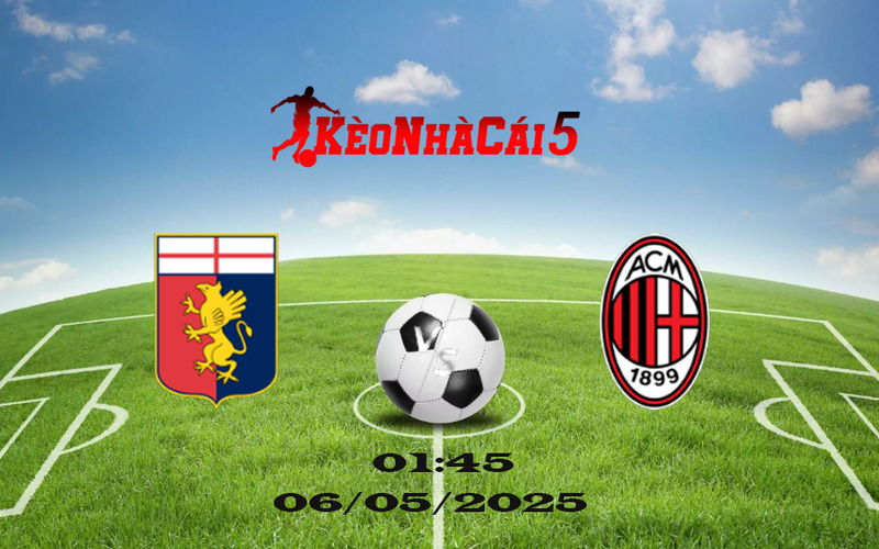 Soi Kèo Nhà Cái Genoa vs AC Milan 06/05/2025 – Serie A