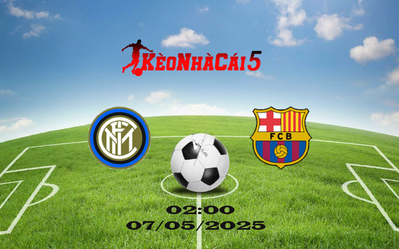 Soi Kèo Nhà Cái Inter Milan vs Barcelona 07/05/2025 – Bán Kết Lượt Về Cúp C1