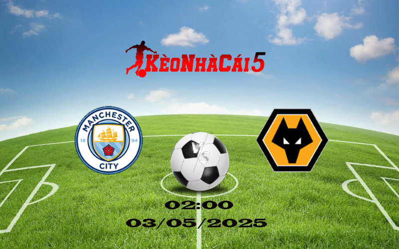 Soi Kèo Nhà Cái Man City vs Wolverhampton 02h00, 03/05/2025 – Ngoại Hạng Anh